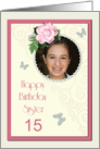 Add a picture,Sister age 15, with pink rose and jewels card