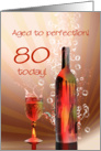 80th birthday, Aged to perfection with wine splashing card