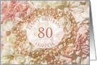 80th Birthday for Grandma, Pearls and Petals card
