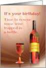 Rescue the Wine From The Bottle Birthday card