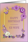 Ex Wife Birthday Flowers and Butterflies card