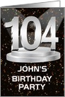 104th Birthday Party Invitation Add A Name John Spotlights card