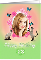 23rd Birthday card with cats and butterflies, add photo and name card