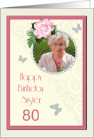 Add a picture,Sister age 80, with pink rose and jewels card