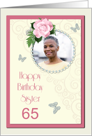 Add a picture,Sister age 65, with pink rose and jewels card