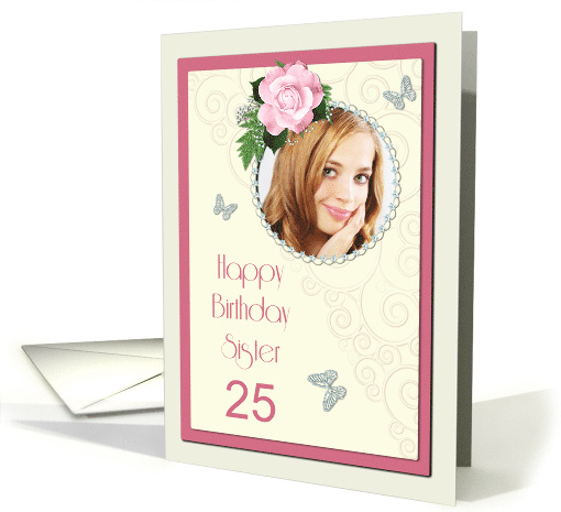 Add a picture,Sister age 25, with pink rose and jewels card (1401318)
