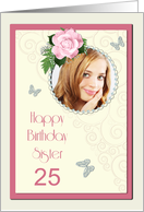 Add a picture,Sister age 25, with pink rose and jewels card