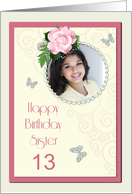 Add a picture,Sister age 13, with pink rose and jewels card