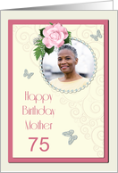 Add a picture,Mother age 75, with pink rose and jewels card