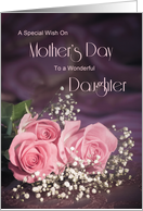 Daughter, a special wish on Mother’s Day with roses card