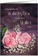 Like a mother to me, a special wish on Mother’s Day with roses card