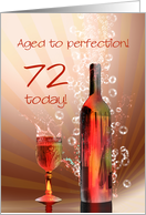 72nd birthday, Aged to perfection with wine splashing card