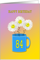 84th birthday card with happy smiling flowers card