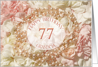 77th Birthday for Grandma, Pearls and Petals card