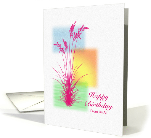 From Us All, Happy Birthday, with Grasses card (1610266)