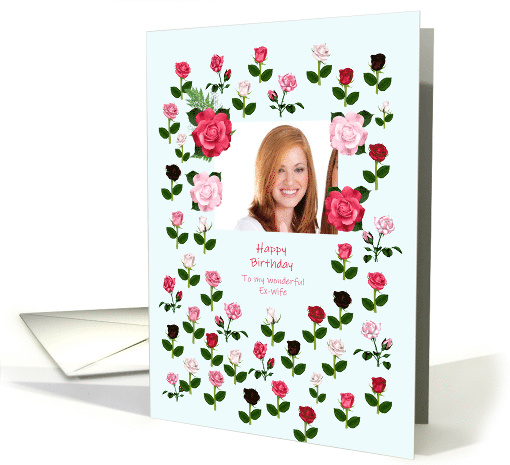 Ex-Wife Birthday Add a Picture Roses card (1616610)
