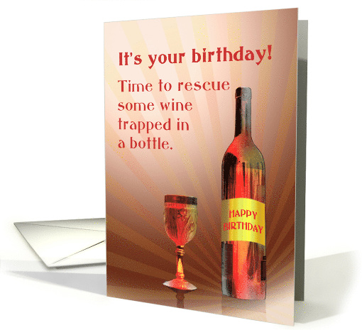 Rescue the Wine From The Bottle Birthday card (1686116)
