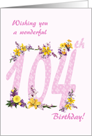 104th Birthday Flower Decorated Numbers card