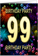 99th Birthday Party Invitation Fireworks and Bubbles card