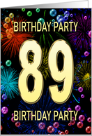 89th Birthday Party Invitation Fireworks and Bubbles card