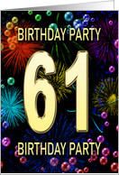 61st Birthday Party Invitation Fireworks and Bubbles card