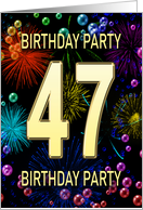 47th Birthday Party Invitation Fireworks and Bubbles card