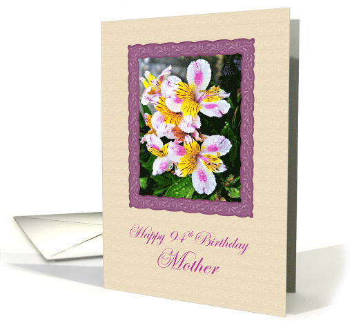 Mother 94th Birthday Alstroemeria Flowers in the Rain card (1704308)