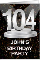 104th Birthday Party Invitation Add A Name John Spotlights card
