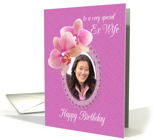 Ex Wife Birthday Orchids Custom Photo card (1913758)