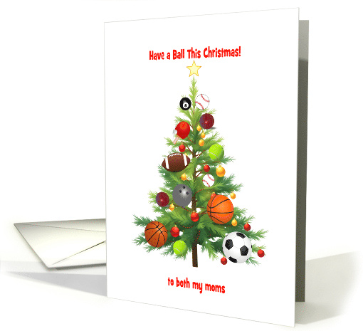 Both My Moms Christmas Tree Decorated With Sports Balls card (1942128)