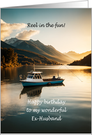 Ex Husband Fishing From a Boat Birthday card