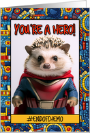 End of Chemo Congratulations Superhero Hedgehog card