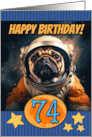 74 Years Old Happy Birthday Space Pug card