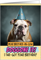 Brother in Law Doggone It Belated Birthday Wishes English Bulldog card