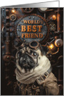 Friendship World’s Best Friend Steampunk Pug Dog card