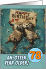 78 Years Old Happy Birthday Otters with Birthday Sign card