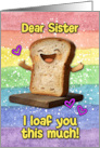 Sister Happy Pride Loaf card