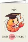 Mom Congratulations Graduation Shrimp card