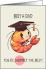 Birth Dad Congratulations Graduation Shrimp card