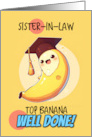 Sister in Law Congratulations Graduation Kawaii Banana card