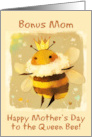 Bonus Mom Happy Mother’s Day Kawaii Queen Bee with Crown card