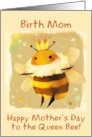 Birth Mom Happy Mother’s Day Kawaii Queen Bee with Crown card