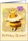 15 Years Old Happy Birthday Kawaii Queen Bee with Crown card