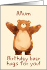Mum Happy Birthday Bear Hugs card