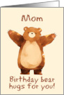 Mom Happy Birthday Bear Hugs card