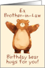 Ex Brother in Law Happy Birthday Bear Hugs card