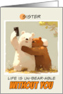Sister Miss You Bears taking a Selfie card