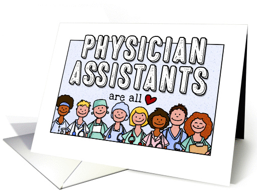 Physician Assistants Are All Heart - Physician Assistants Day card