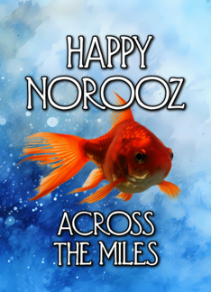 Happy Norooz Across the Miles Goldfish