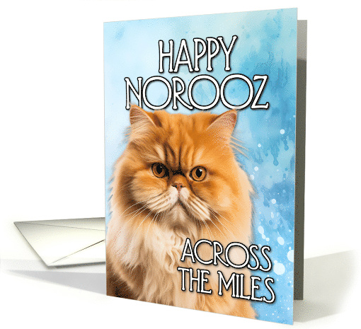 Happy Norooz Across the Miles Ginger Persian Cat card (1767070)